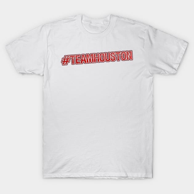#TeamHouston T-Shirt by WillamShrader2333
